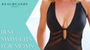 Best Swimsuits for Moms