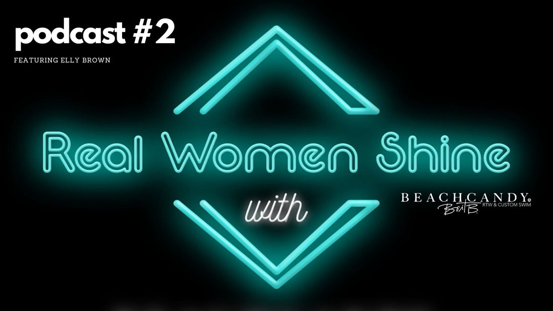 REAL WOMEN SHINE Podcast ft Elly Brown