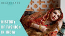 History of Fashion in India