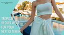 tropical resort wear