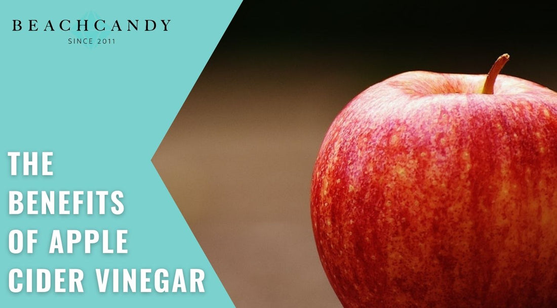 The Benefits of Apple Cider Vinegar 