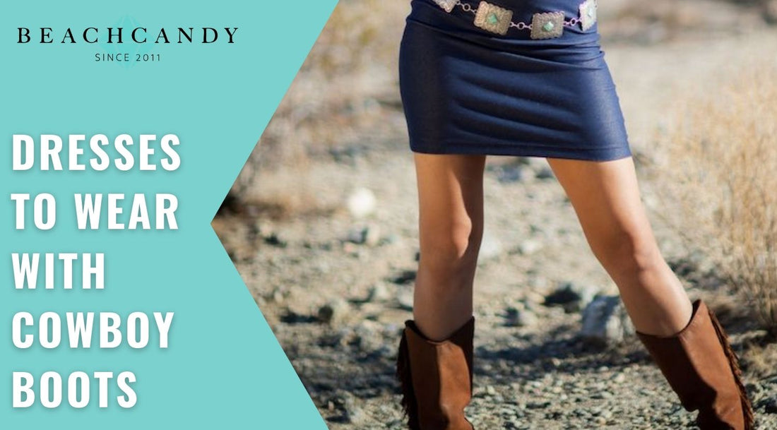 Dresses to Wear with Cowboy Boots 
