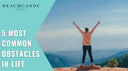 how to overcome obstacles in your life