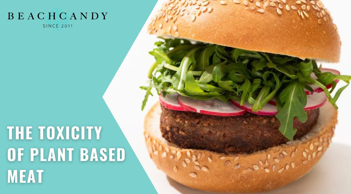 Toxicity of Plant Based Meat | Unhealthy Processed Foods to Avoid ...