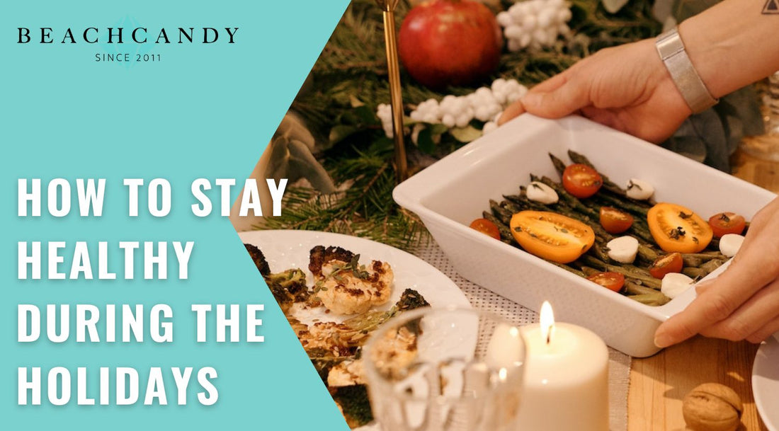 How to Stay Healthy During the Holidays
