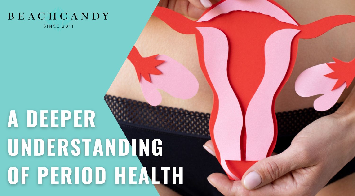 a-deeper-understanding-of-period-health-menstrual-cycle-health-tips