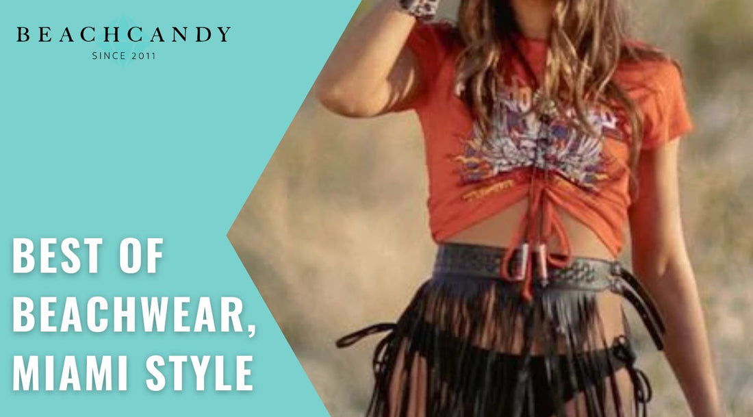 Best of Beachwear Miami Style | Beach Vacation Swimwear & Resort Wear