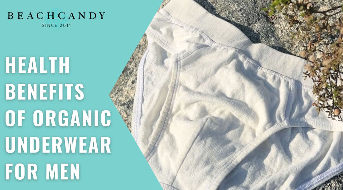 Health Benefits of Organic Underwear for Men