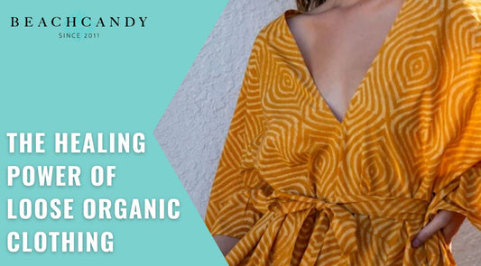 The Healing Power of Loose Organic Clothing