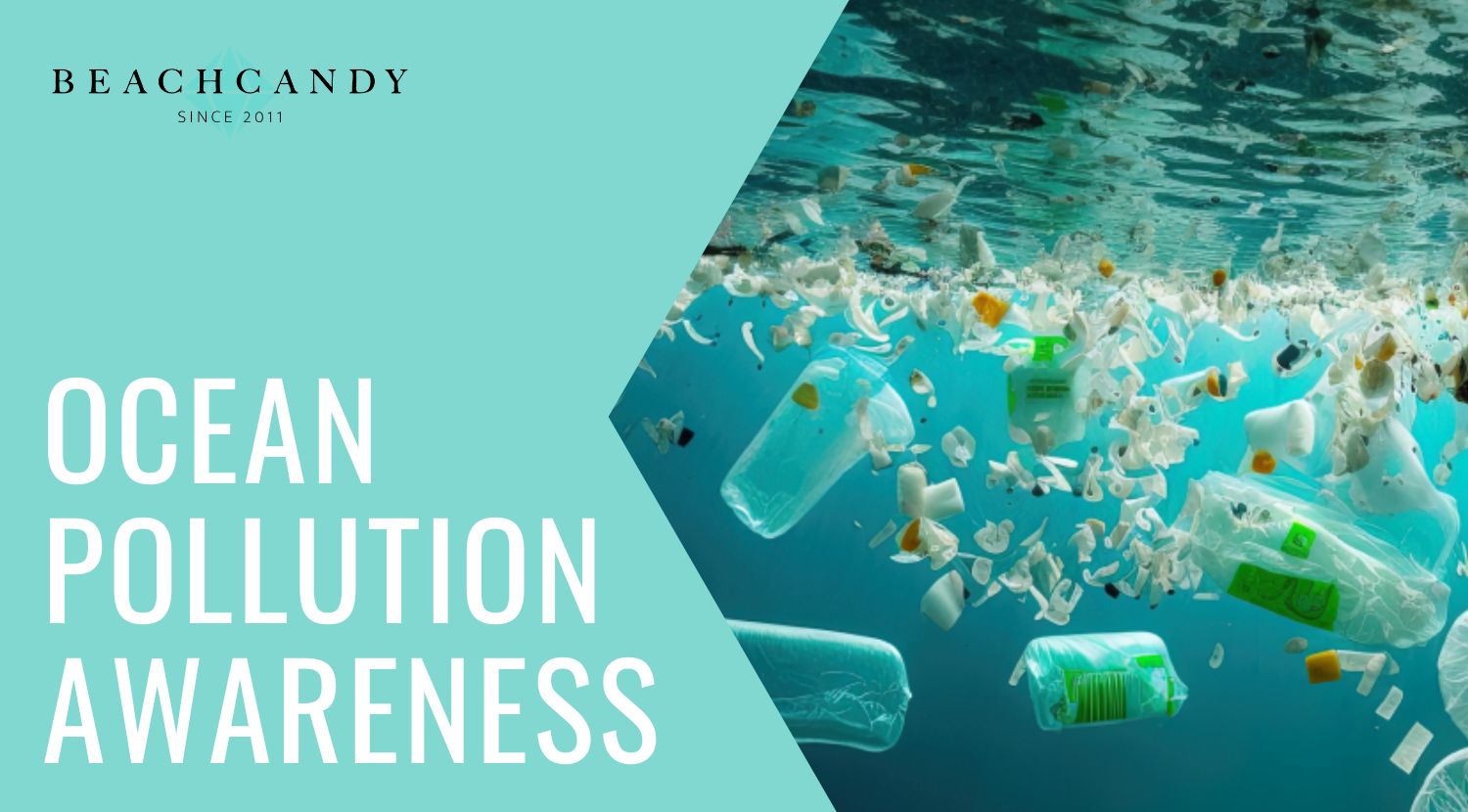 The Depths of Ocean Pollution Awareness | BeachCandy Organics